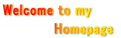 Welcome to my             Homepage